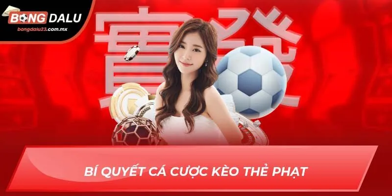 Bí quyết cá cược kèo thẻ phạt